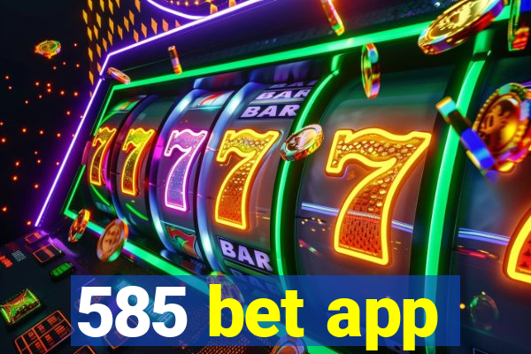 585 bet app